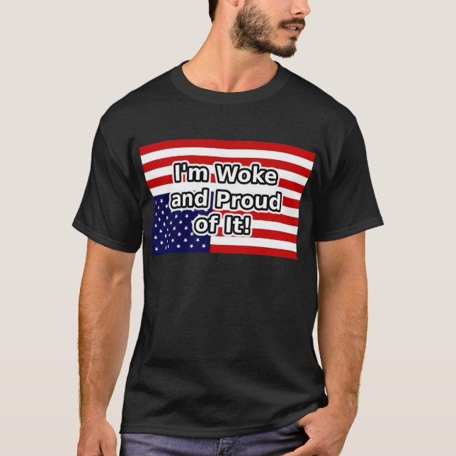 Camiseta Estou desperto e orgulhoso disso (Frente)