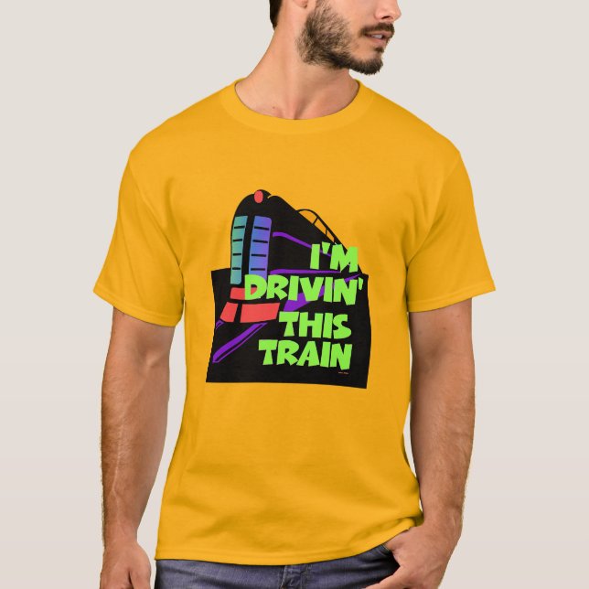 Camiseta Estou Dirigindo Este Trem Mens Gold  (Frente)