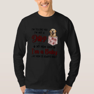 Camiseta Estou dizendo que não sou um cão que minha mãe dis