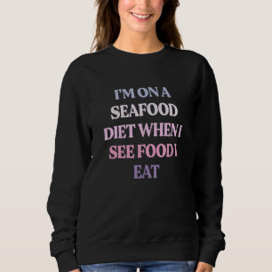 Camiseta Estou em uma dieta de marisco quando vejo Comida d