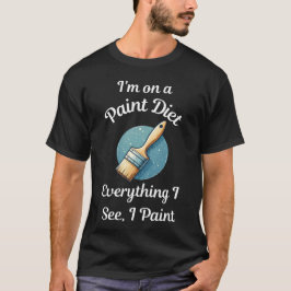 Camiseta Estou em uma dieta de tinta - Pintor negro