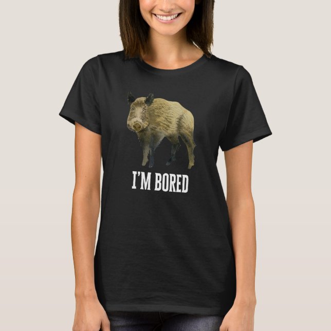 Camiseta Estou entediado, Boar (Frente)