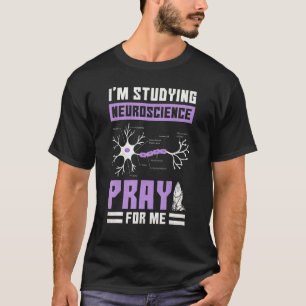Camiseta Estou estudando neurociência reze por mim, neurolo