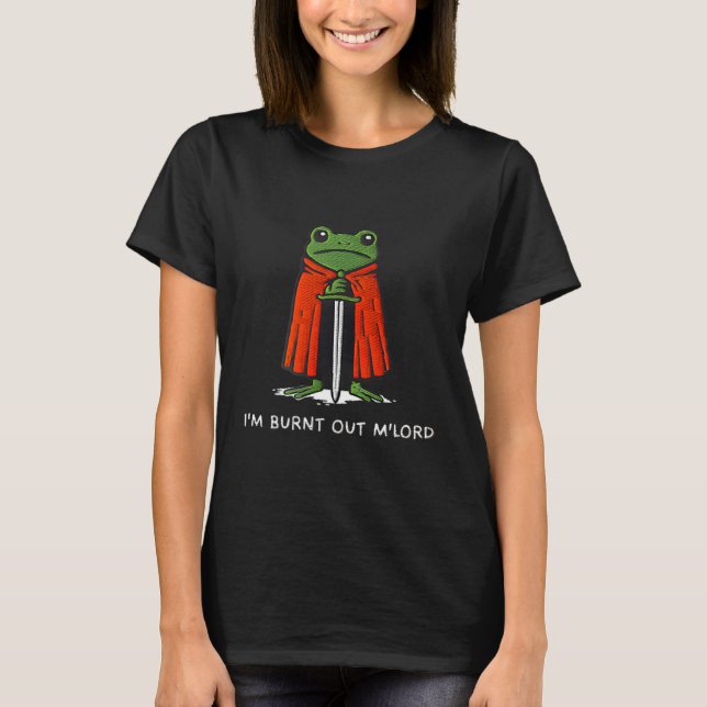 Camiseta Estou Exausto M'lord Meme Engraçado de Sapo Cavale (Frente)