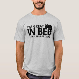 Camiseta Estou Excelente na cama. Posso dormir por dias.