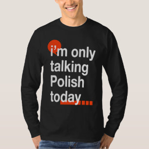 Camiseta Estou Falando Apenas Polonês Hoje  Polônia Humor P