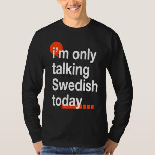 Camiseta Estou Falando Somente Sueco Hoje Suécia Humor Sue
