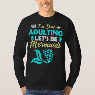 Camiseta Estou farto de adultar Vamos como sereias
