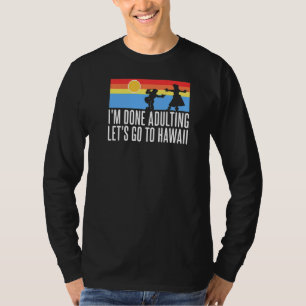 Camiseta Estou farto de adultar Vamos ir para o Havaí