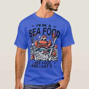 Camiseta Estou fazendo uma dieta de frutos do mar. Eu vejo