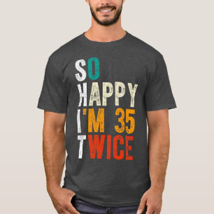 Camiseta Estou Feliz 35 Duas Vezes