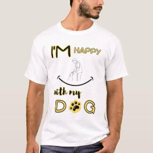 Camiseta estou-feliz-com-o-meu-cachorro-A-vida-é-melhor-com