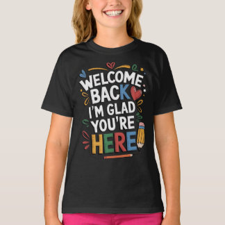 Camiseta Estou feliz que você está aqui Bem-vindo de volta 