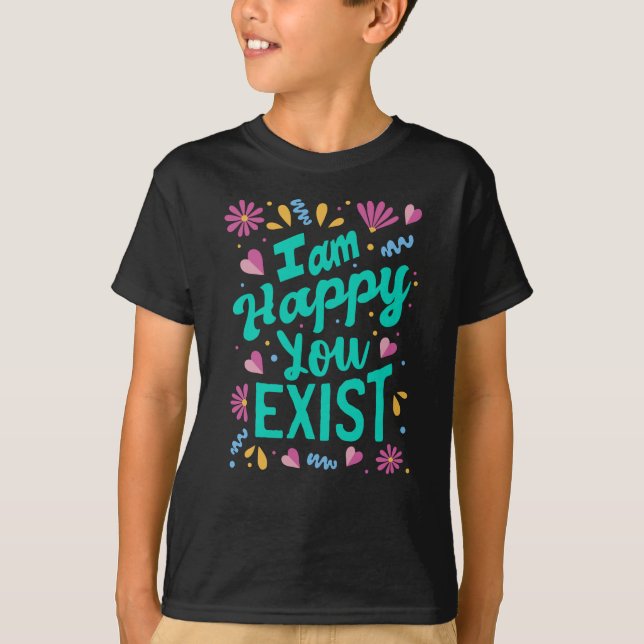 Camiseta Estou feliz que você exista (Frente)