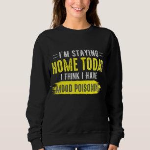 Camiseta Estou ficando em casa hoje Acho que tenho veneno d