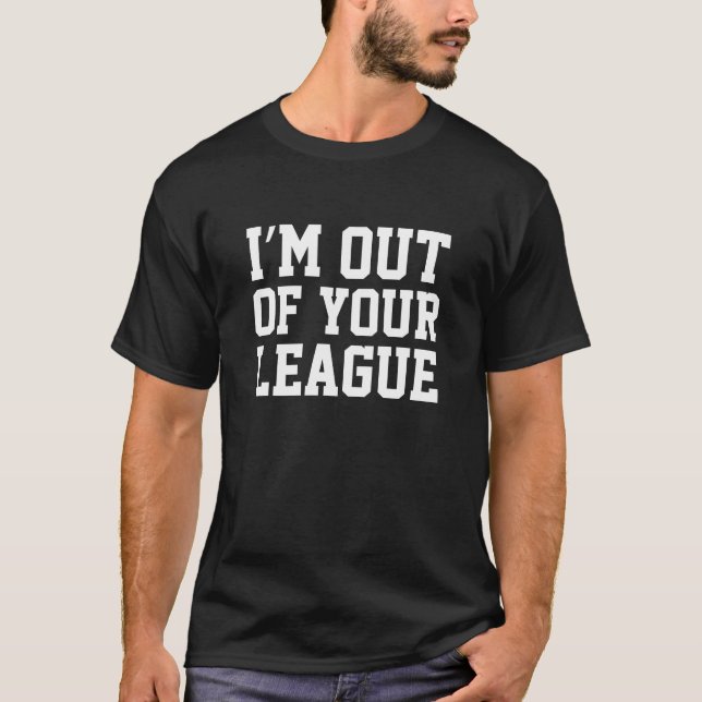 Camiseta Estou fora da sua Liga (Frente)