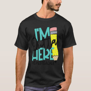 Camiseta Estou Fora Daqui Último Dia De Aula Educação Espec