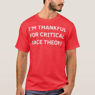 Camiseta estou grato pela teoria crítica da raça 1