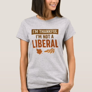 Camiseta Estou Grato Por Não Ser Um Liberal Vintage Thanksg
