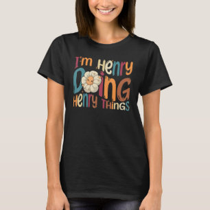 Camiseta Estou Henry Fazendo Coisas de Henry Groovy Henry