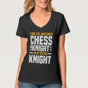 Camiseta Estou Jogando Xadrez Cavaleiro Depois De Cavaleiro
