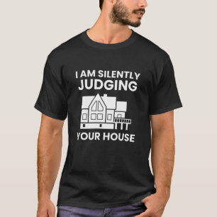 Camiseta Estou Julgando Silenciosamente Sua Casa Arquiteto