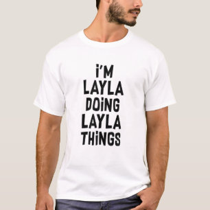 Camiseta Estou Layla fazendo coisas engraçadas para Layla