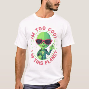 Camiseta Estou legal demais para este planeta