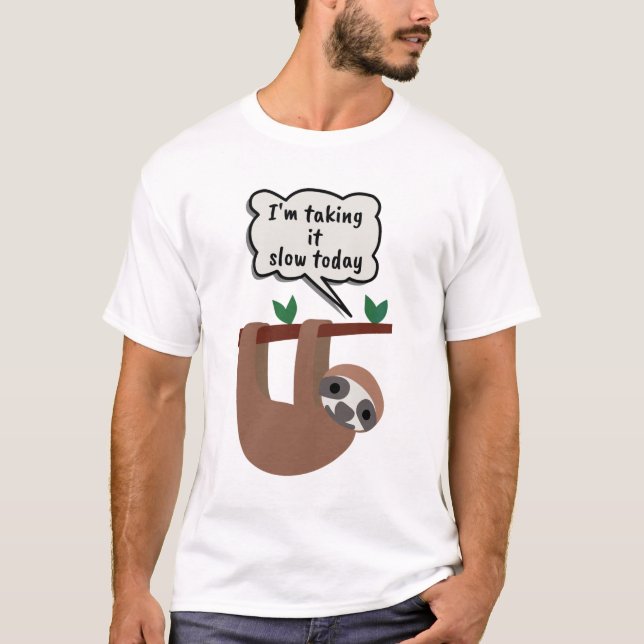 Camiseta Estou levando-o devagar hoje Sloth Engraçado (Frente)