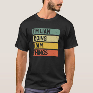 Camiseta Estou Liam Fazendo Coisas de Liam Engraçado Person