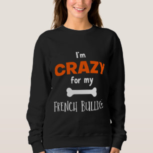 Camiseta Estou Louco Pelo Meu Bulldog Francês Ide