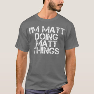 Camiseta Estou MATT Fazendo MATCoisas Piada de Aniversário 