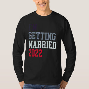Camiseta Estou Me Casando 2022 Para Homens do Noivo Mulhere