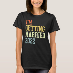 Camiseta Estou Me Casando 2022 Para Homens Noivos Mulheres