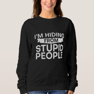 Camiseta Estou me escondendo de Pessoas estúpidas