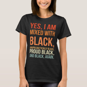 Camiseta Estou Misturado Com Preto - Orgulhosa História Neg