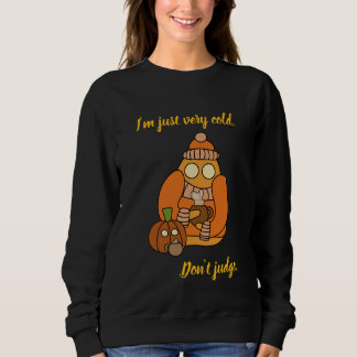 Camiseta Estou muito frio. Não julgue.