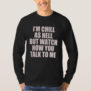 CAMISETA ESTOU MUITO TRANQUILO, MAS VEJA COMO VOCÊ FALA COM