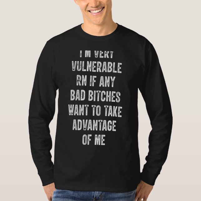 Camiseta Estou muito vulnerável agora se quiser tomar o Adv (Frente)