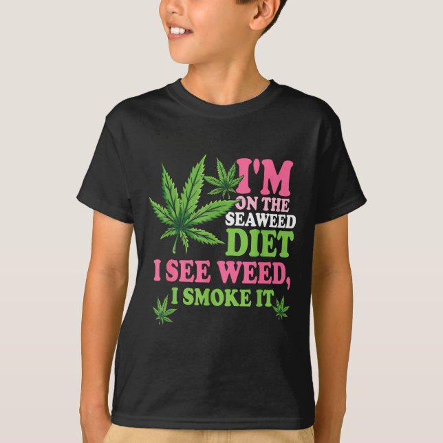 Camiseta Estou Na Dieta De Algas Marinhas Vejo Erva Fumo (Frente)