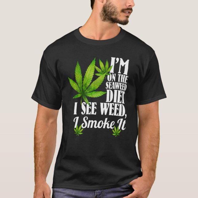 Camiseta Estou na dieta de algas que vejo ervas daninhas qu (Frente)
