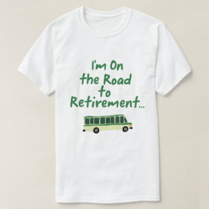 Camiseta Estou na estrada para a aposentadoria...
