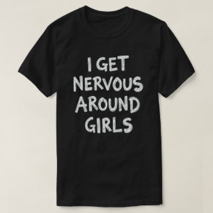 Camiseta Estou Nervoso Em Torno De Meninas Engraçadas Dizen