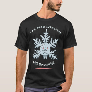Camiseta Estou Neve Impressionada Com A Pres De Inverno Da
