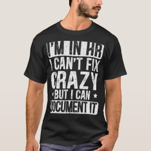 Camiseta Estou no HR Não posso consertar maluco, mas posso