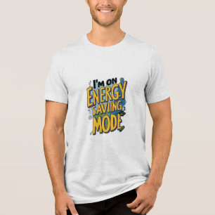 Camiseta Estou no modo de economia de energia