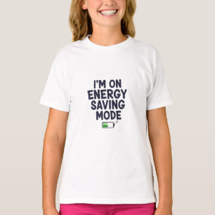 Camiseta Estou no Modo de Economia de Energia