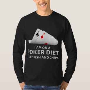 Camiseta Estou Numa Dieta De Pôquer Comendo Peixes E Chips