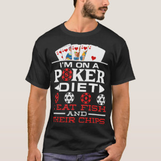 Camiseta ESTOU Numa Dieta De Pôquer Como Peixe E Batata Fri