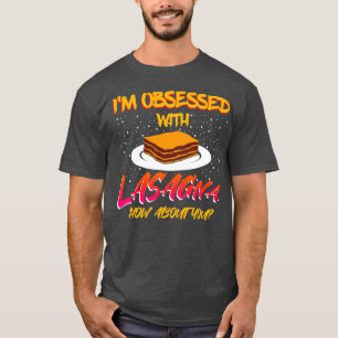 Camiseta Estou Obcecado Com Lasagna E Você?